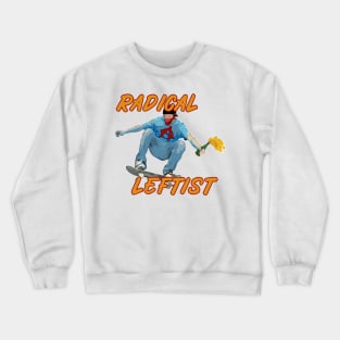 Radical Left Crewneck Sweatshirt